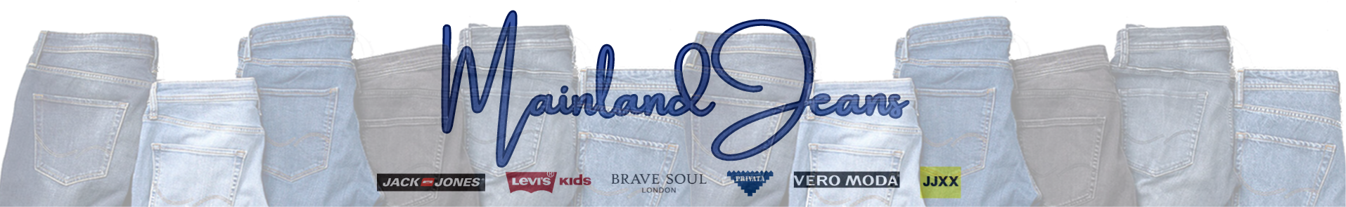 Mainland Jeans tienda de moda multimarca para mujer, hombre, niño, niña y accesorios. Jack & Jones, Vero Moda, Noisy May, Levi's Kids, Privata, Brave Soul, Sargantana...